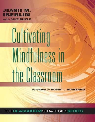 Cover image for Cultivating Mindfulness in the Classroom: Effective, Low-Cost Way for Educators to Help Students Manage Stress