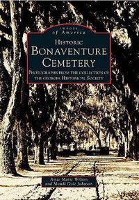 Cover image for Historic Bonaventure Cemetery: Photographs from the Collection of the Georgia Historical Society
