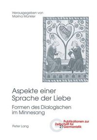 Cover image for Aspekte Einer Sprache Der Liebe: Formen Des Dialogischen Im Minnesang