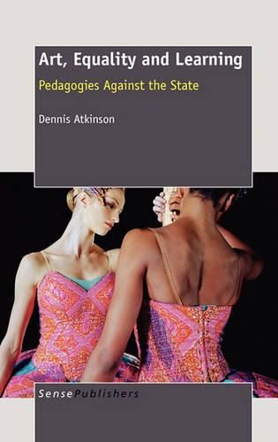 Cover image for Art, Equality and Learning: Pedagogies against the State