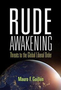 Cover image for Rude Awakening: Threats to the Global Liberal Order