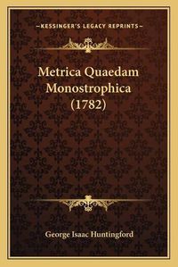 Cover image for Metrica Quaedam Monostrophica (1782)