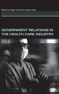 Cover image for Government Relations in the Health Care Industry