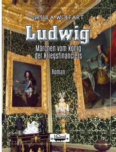 Cover image for Ludwig: Marchen vom Koenig der Kriegsfinanciers