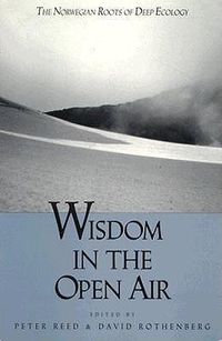 Cover image for Wisdom In The Open Air: The Norwegian Roots of Deep Ecology