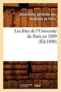 Cover image for Les Fetes de l'Universite de Paris En 1889 (Ed.1890)