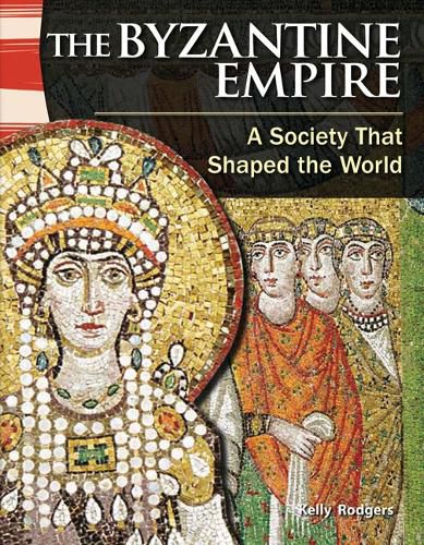 Cover image for The Byzantine Empire: A Society That Shaped the World