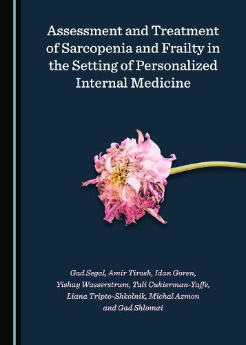 Cover image for Assessment and Treatment of Sarcopenia and Frailty in the Setting of Personalized Internal Medicine