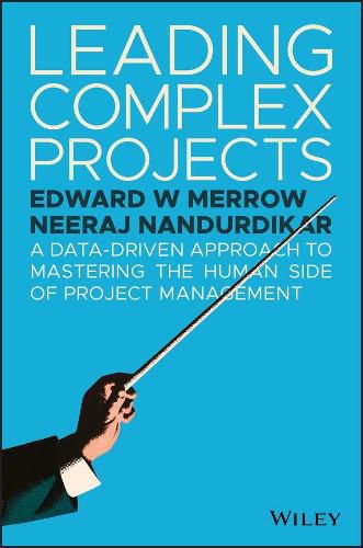 Cover image for Leading Complex Projects: A Data-Driven Approach to Mastering the Human Side of Project Management
