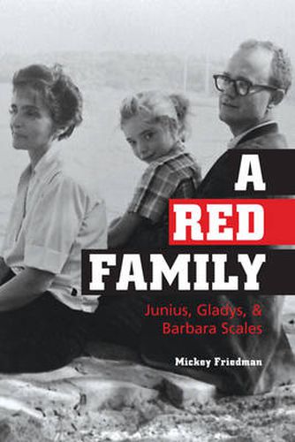 Cover image for A Red Family: Junius, Gladys, and Barbara Scales