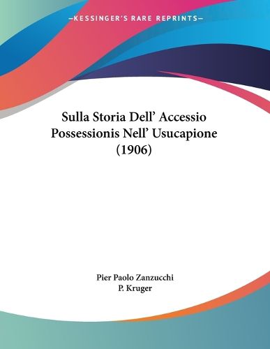 Cover image for Sulla Storia Dell' Accessio Possessionis Nell' Usucapione (1906)