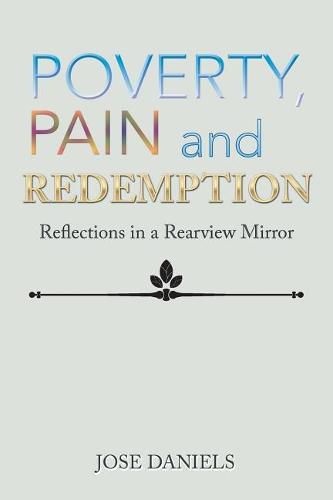 Cover image for Poverty, Pain and Redemption: The Jose' Daniels Story