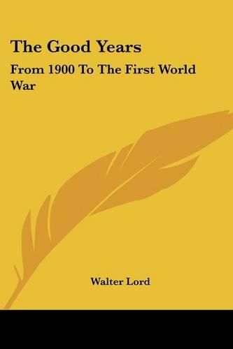 The Good Years: From 1900 to the First World War