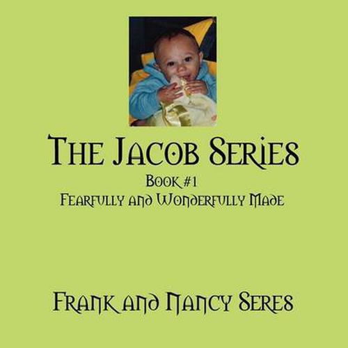 Cover image for The Jacob Series: Book #1 Fearfully and Wonderfully Made