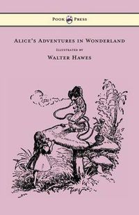 Cover image for Alice's Adventures in Wonderland - Illustrated by Walter Hawes