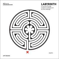 Cover image for LABYRINTH: A Journey Through London's Underground by Mark Wallinger