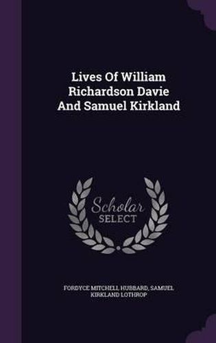 Lives of William Richardson Davie and Samuel Kirkland