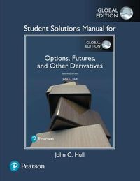 Cover image for Student Solutions Manual for Options, Futures, and Other Derivatives, Global Edition