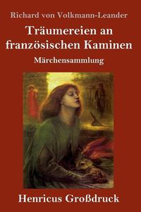 Cover image for Traumereien an franzoesischen Kaminen (Grossdruck): Marchensammlung