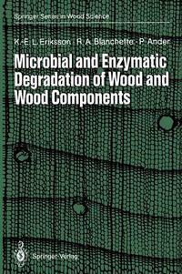 Cover image for Microbial and Enzymatic Degradation of Wood and Wood Components