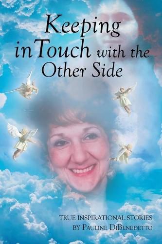 Cover image for Keeping in Touch with the Other Side: True Inspirational Stories