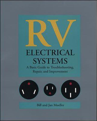 Cover image for RV Electrical Systems: A Basic Guide to Troubleshooting, Repairing and Improvement