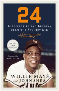 Cover image for 24: Life Stories and Lessons from the Say Hey Kid
