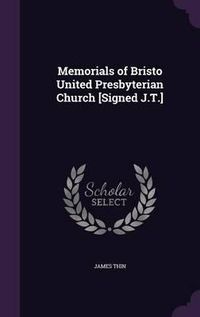 Cover image for Memorials of Bristo United Presbyterian Church [Signed J.T.]