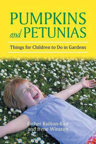 Cover image for Pumpkins and Petunias: Things for Children to Do in Gardens