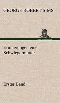 Cover image for Erinnerungen Einer Schwiegermutter - Erster Band