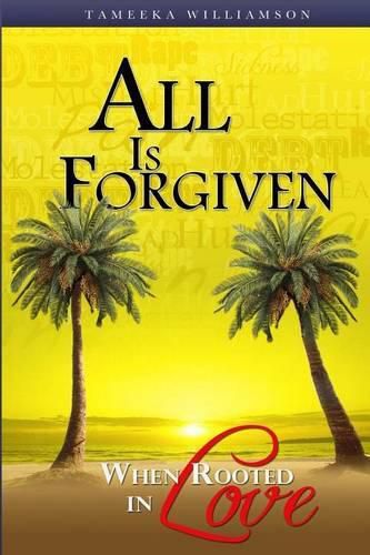 Cover image for All Is Forgiven, When Rooted In Love