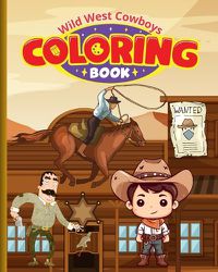 Cover image for Wild West Cowboys Coloring Book For Kids