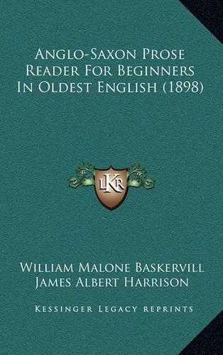 Cover image for Anglo-Saxon Prose Reader for Beginners in Oldest English (1898)