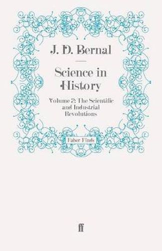 Cover image for Science in History: Volume 2: The Scientific and Industrial Revolutions