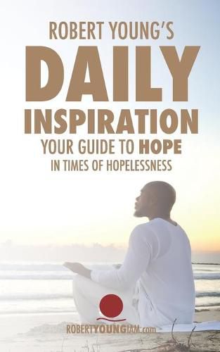 Cover image for Robert Young's Daily Inspiration: Your Guide To Hope In Times Of Hopelessness