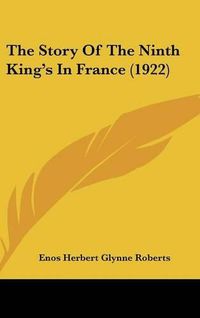 Cover image for The Story of the Ninth King's in France (1922)