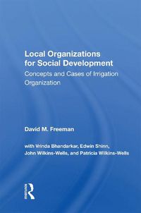 Cover image for Local Organizations For Social Development: Concepts And Cases Of Irrigation Organization