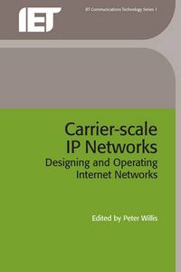 Cover image for Carrier-Scale IP Networks: Designing and operating Internet networks