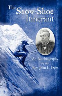 Cover image for The Snow-Shoe Itinerant - An Autobiography