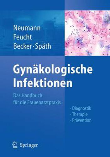 Cover image for Gynakologische Infektionen: Das Handbuch fur die Frauenarztpraxis - Diagnostik - Therapie - Pravention