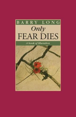 Cover image for Only Fear Dies: A Book of Liberation