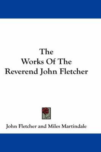 The Works of the Reverend John Fletcher