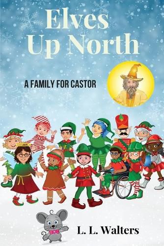 Cover image for Elves Up North: A Family for Castor