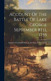 Cover image for Account Of The Battle Of Lake George September 8th, 1755