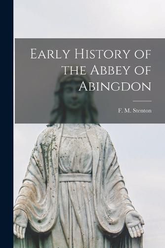 Cover image for Early History of the Abbey of Abingdon