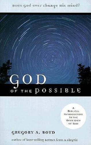 Cover image for God of the Possible - A Biblical Introduction to the Open View of God