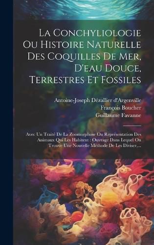 Cover image for La Conchyliologie Ou Histoire Naturelle Des Coquilles De Mer, D'eau Douce, Terrestres Et Fossiles