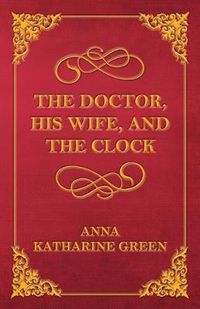 Cover image for The Doctor, His Wife, and the Clock