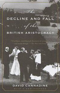 Cover image for The Decline and Fall of the British Aristocracy