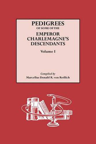 Cover image for Pedigrees of Some of the Emperor Charlemagne's Descendants